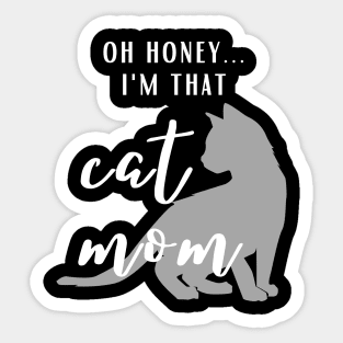 That Cat Mom Lady Woman Lover Gift Kitty Kitten Funny Sticker